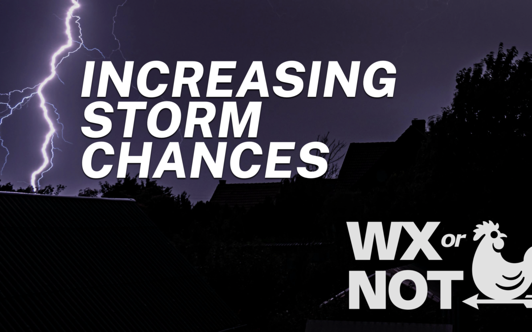 Increasing storm chances for the weekend
